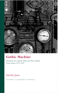 Gothic Machine: Textualities, Pre-cinematic Media and Film in Popular Visual Culture, 1670-1910