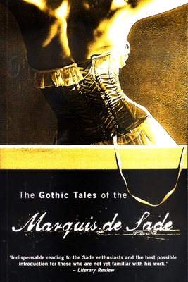 Gothic Tales of the Marquis de Sade - Sade, Marquis de, and Crosland, Margaret (Introduction by), and Crosland, Margaret (Translated by)