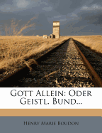 Gott Allein: Oder Geistl. Bund