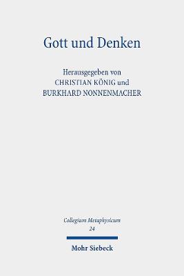 Gott Und Denken: Zeitgenossische Und Klassische Positionen Zu Zentralen Fragen Ihrer Verhaltnisbestimmung. Fur Friedrich Hermanni Zum 60. Geburtstag - Konig, Christian (Editor), and Nonnenmacher, Burkhard (Editor)