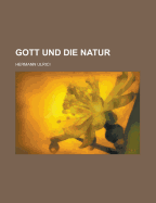 Gott Und Die Natur - Ulrici, Hermann