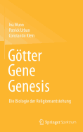 Gotter - Gene - Genesis: Die Biologie Der Religionsentstehung