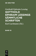 Gotthold Ephraim Lessing: Gotthold Ephraim Lessings S?mmtliche Schriften. Band 1