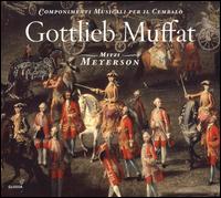 Gottlieb Muffat: Componimenti Musicali per Il Cembalo - Mitzi Meyerson (harpsichord)