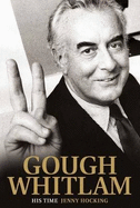 Gough Whitlam: His Time