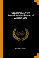 Gouldtown, a Very Remarkable Settlement of Ancient Date