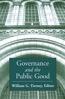 Governance and the Public Good - Tierney, William G (Editor)