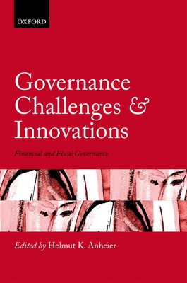 Governance Challenges and Innovations: Financial and Fiscal Governance - Anheier, Helmut K. (Editor)