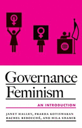 Governance Feminism: An Introduction Volume 1