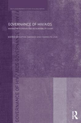 Governance of HIV/AIDS: Making Participation and Accountability Count - Harman, Sophie (Editor), and Lisk, Franklyn (Editor)