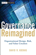 Governance Reimagined: Organizational Design, Risk, and Value Creation