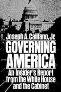 Governing America: An Insider's Report from the White House and the Cabinet