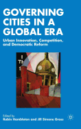 Governing Cities in a Global Era: Urban Innovation, Competition, and Democratic Reform