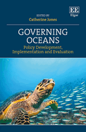 Governing Oceans: Policy Development, Implementation and Evaluation