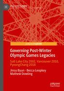 Governing Post-Winter Olympic Games Legacies: Salt Lake City 2002, Vancouver 2010, Pyeongchang 2018