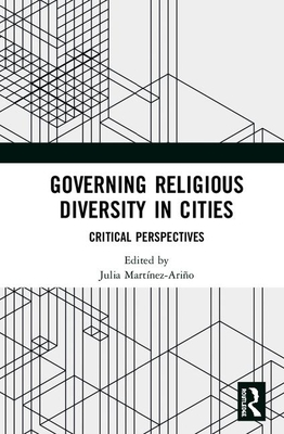 Governing Religious Diversity in Cities: Critical Perspectives - Martnez-Ario, Julia (Editor)