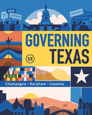 Governing Texas - Champagne, Anthony, and Harpham, Edward J, and Casellas, Jason P