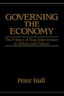 Governing the Economy: The Politics of State Intervention in Britain and France