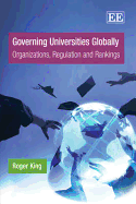 Governing Universities Globally: Organizations, Regulation and Rankings