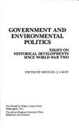 Government and Environmental Politics: Essays on Historical Developments Since World War Two
