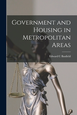 Government and Housing in Metropolitan Areas - Banfield, Edward C