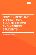 Government and Technology; An Outline for Engineering Students