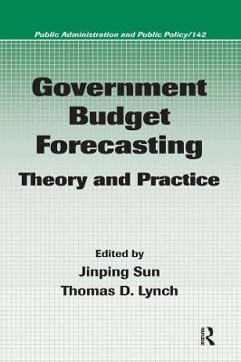 Government Budget Forecasting: Theory and Practice - Sun, Jinping (Editor), and Lynch, Thomas D (Editor)