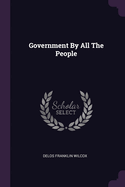 Government By All The People