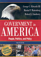 Government in America: People, Politics, and Policy: 2006 Election Update - Edwards, George C, III, and Wattenberg, Martin P, and Lineberry, Robert L