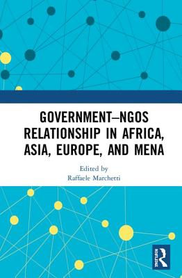 Government-NGO Relationships in Africa, Asia, Europe and MENA - Marchetti, Raffaele (Editor)