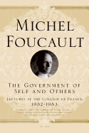 Government of Self and Others: Lectures at the College de France, 1982-1983