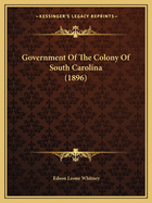 Government Of The Colony Of South Carolina (1896)