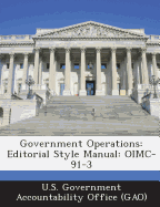 Government Operations: Editorial Style Manual: Oimc-91-3