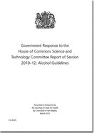 Government response to the House of Commons Science and Technology Committee report of session 2010-12: alcohol guidelines