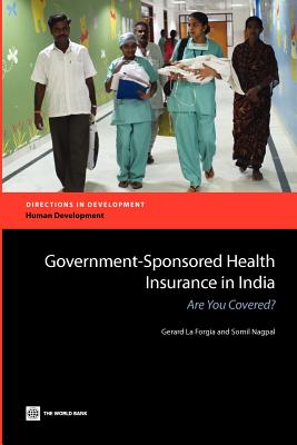 Government-Sponsored Health Insurance in India: Are You Covered? - La Forgia, Gerard, and Nagpal, Somil, and Forgia, Gerard La