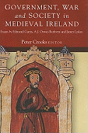 Government, War and Society in Medieval Ireland