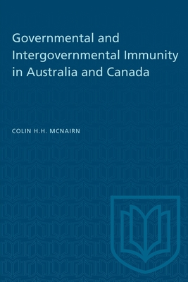 Governmental and Intergovernmental Immunity in Australia and Canada - McNairn, Colin