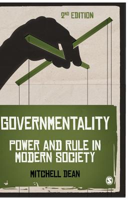 Governmentality: Power and Rule in Modern Society - Dean, Mitchell M