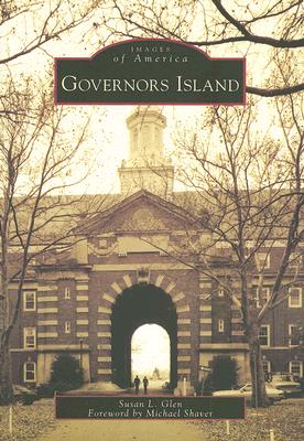 Governors Island - Glen, Susan L, and Shaver, Michael (Foreword by)