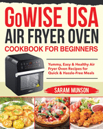 GoWISE USA Air Fryer Oven Cookbook for Beginners