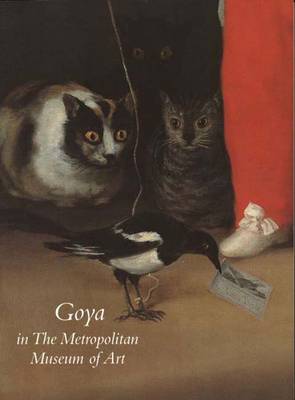 Goya in the Metropolitan Museum of Art - Ives, Colta Feller, and Es, Colta, and Stein, Susan
