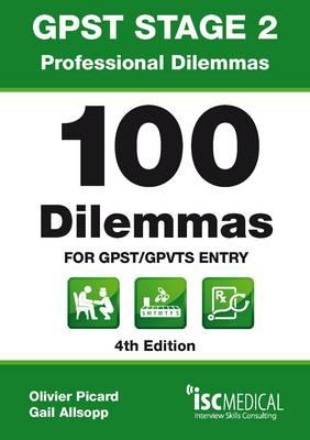 GPST Stage 2 - Professional Dilemmas - 100 Dilemmas for GPST / GPVTS Entry (Situational Judgment Tests / SJTs) - Picard, Olivier, and Allsopp, Gail