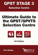GPST Stage 3 - Ultimate Guide to the GPST / GPVTS Selection Centre