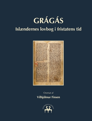 Grgs: Islndernes lovbog i fristatens tid - Reprint, Heimskringla (Editor), and Finsen, Vilhjlmur