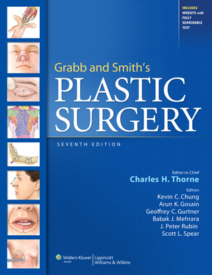 Grabb and Smith's Plastic Surgery - Thorne, Charles Hm, MD, and Gurtner, Geoffrey C, MD, and Chung, Kevin C, MD, MS