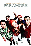 Grace: A Biography of Paramore