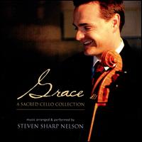 Grace: A Sacred Cello Collection - Steven Sharp Nelson
