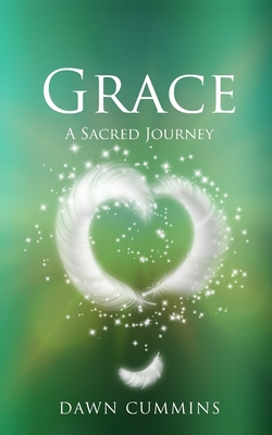 GRACE: A Sacred Journey - Cummins, Dawn