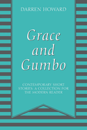 Grace and Gumbo: Contemporary Short Stories: A Collection for the Modern Reader