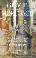 Grace and Mortgage: The Language of Faith and the Debt of the World